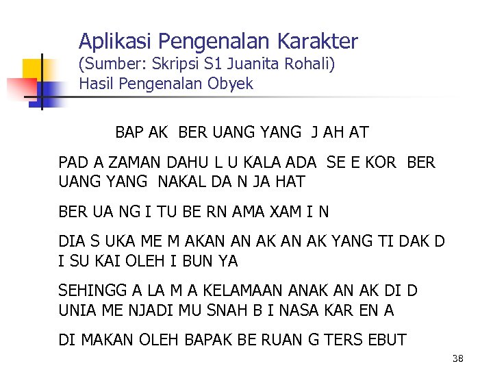 Aplikasi Pengenalan Karakter (Sumber: Skripsi S 1 Juanita Rohali) Hasil Pengenalan Obyek BAP AK