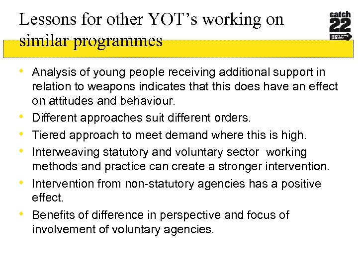 Lessons for other YOT’s working on similar programmes • Analysis of young people receiving