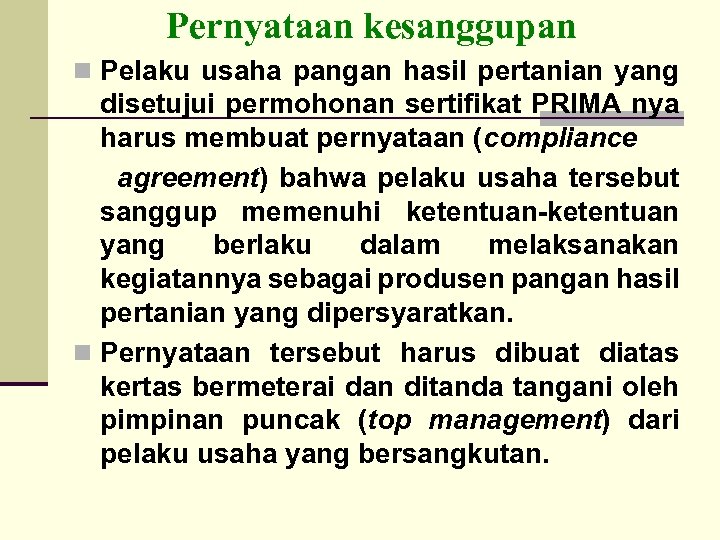 Pernyataan kesanggupan n Pelaku usaha pangan hasil pertanian yang disetujui permohonan sertifikat PRIMA nya