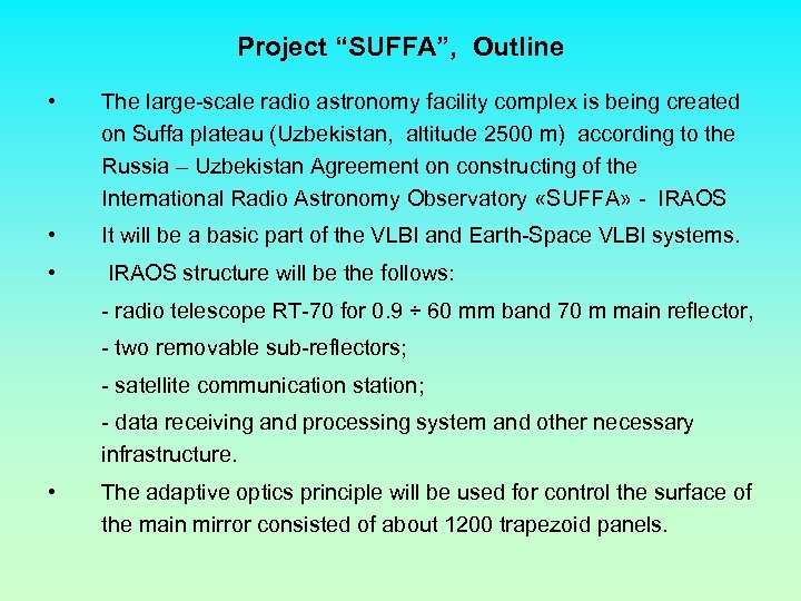 Project “SUFFA”, Outline • The large-scale radio astronomy facility complex is being created on