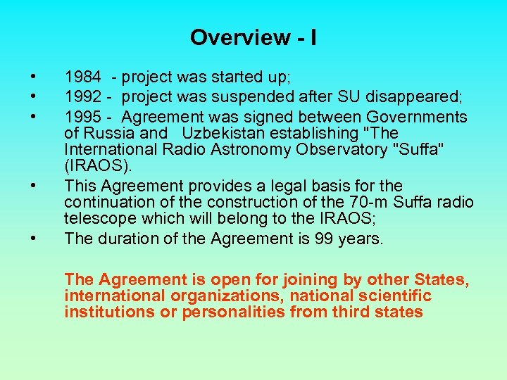 Overview - I • • • 1984 - project was started up; 1992 -