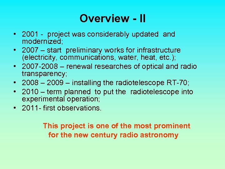 Overview - II • 2001 - project was considerably updated and modernized; • 2007