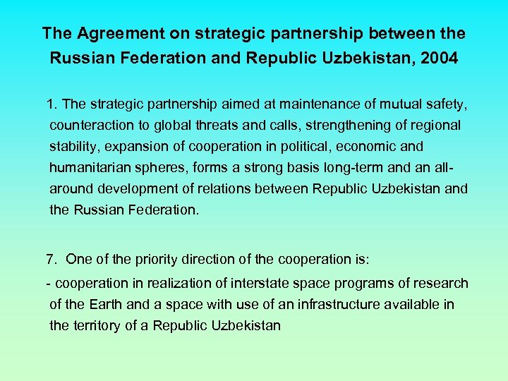 The Agreement on strategic partnership between the Russian Federation and Republic Uzbekistan, 2004 1.