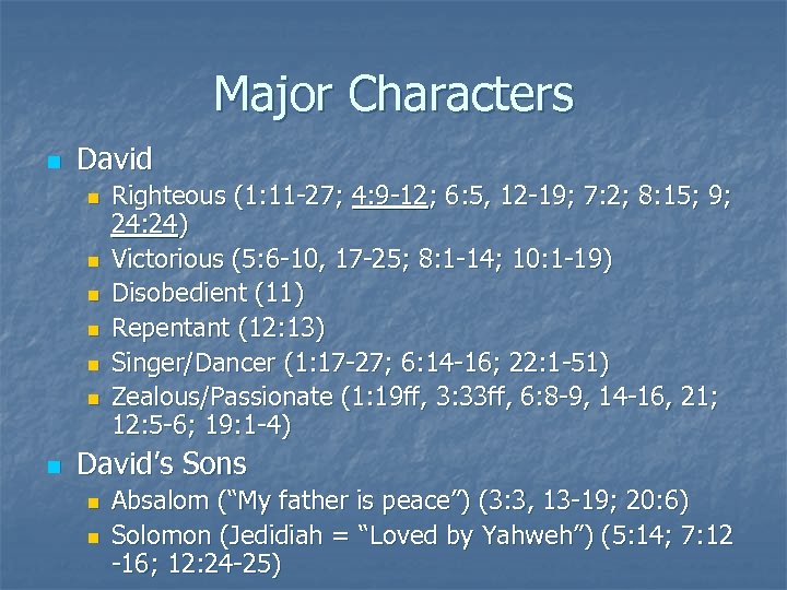 Major Characters n David n n n n Righteous (1: 11 -27; 4: 9