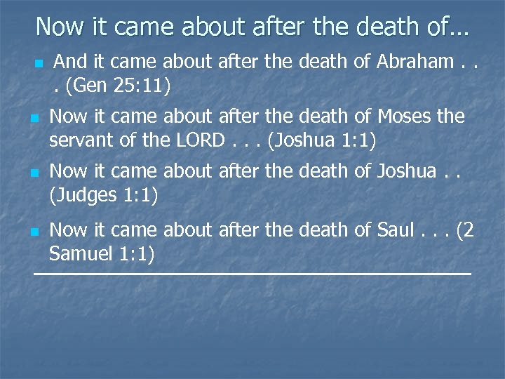 Now it came about after the death of… n n And it came about