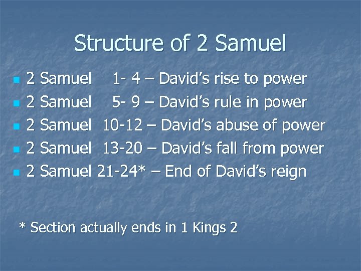 Structure of 2 Samuel n n n 2 Samuel 1 - 4 – David’s