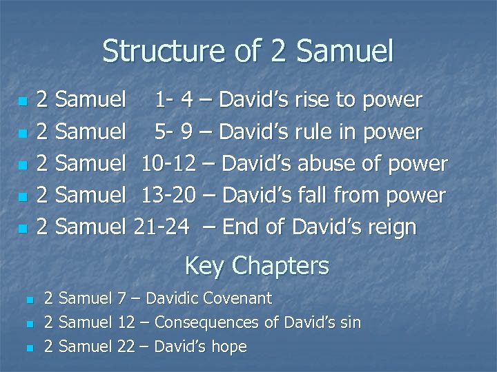 Structure of 2 Samuel n n n 2 Samuel 1 - 4 – David’s