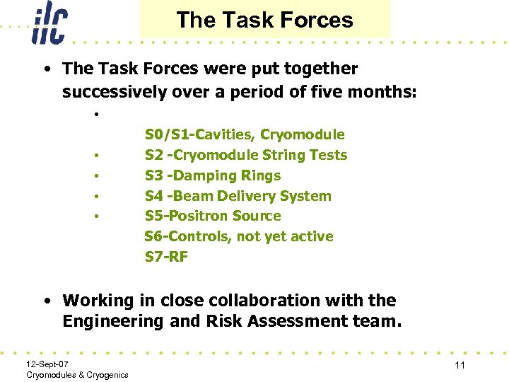 The Task Forces • The Task Forces were put together successively over a period