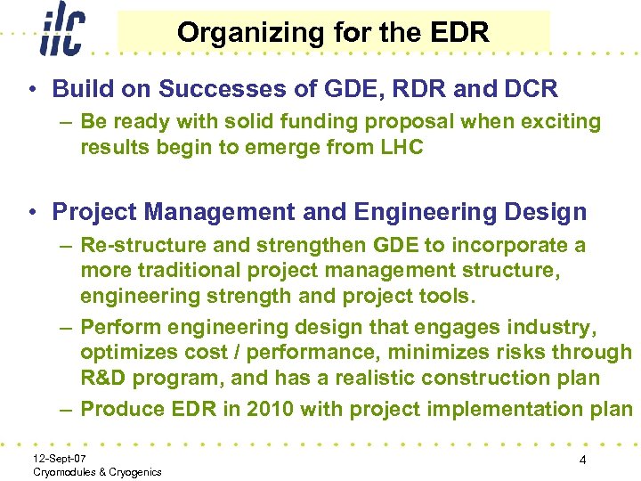 Organizing for the EDR • Build on Successes of GDE, RDR and DCR –