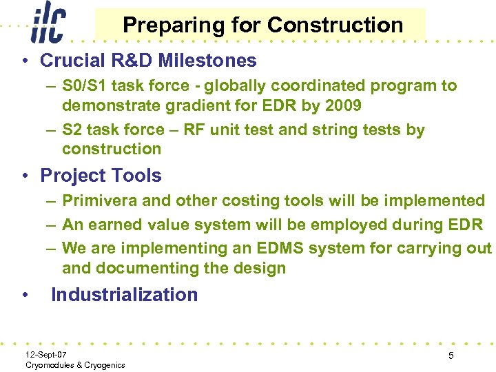 Preparing for Construction • Crucial R&D Milestones – S 0/S 1 task force -