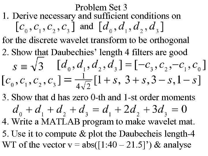 Problem Set 3 1. Derive necessary and sufficient conditions on and for the discrete