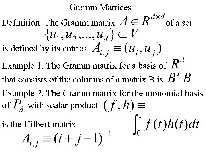 Gramm Matrices Definition: The Gramm matrix of a set is defined by its entries