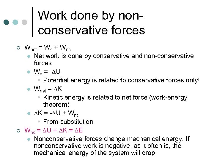 Work done by nonconservative forces ¢ ¢ Wnet = Wc + Wnc l Net