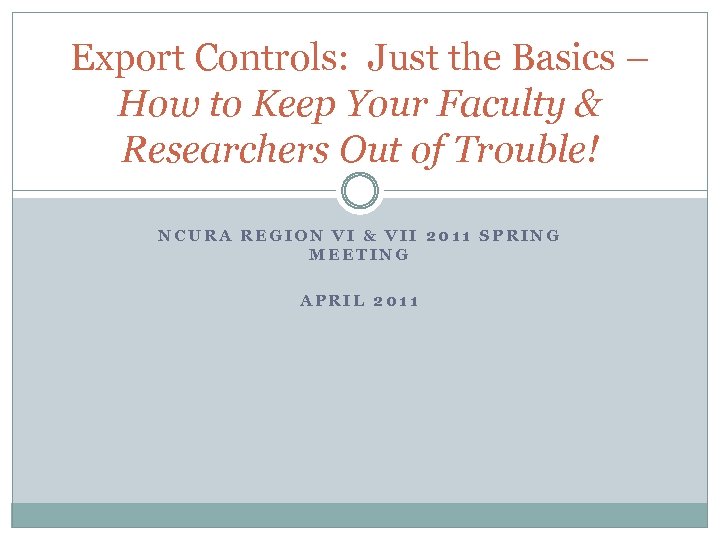 Export Controls: Just the Basics – How to Keep Your Faculty & Researchers Out