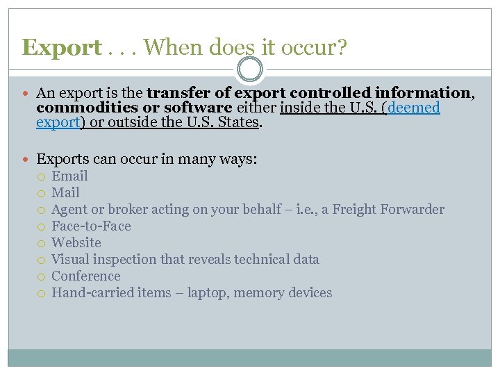 Export. . . When does it occur? An export is the transfer of export