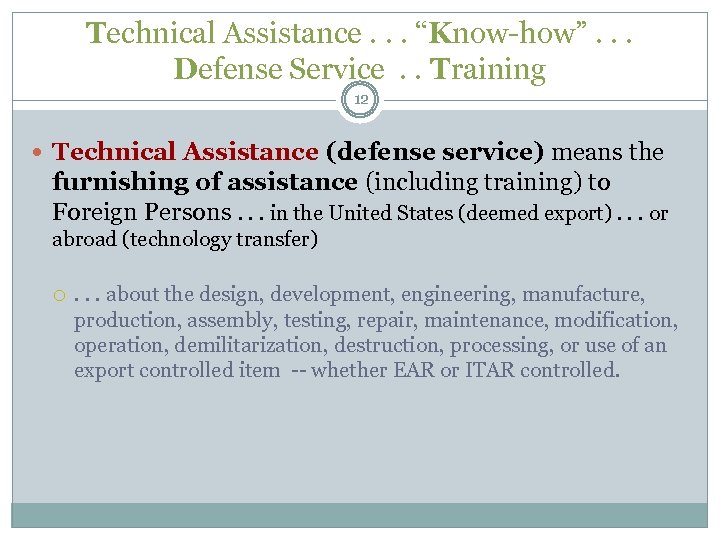 Technical Assistance. . . “Know-how”. . . Defense Service. . Training 12 Technical Assistance