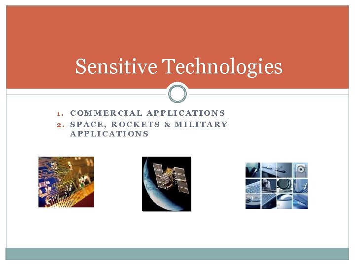 Sensitive Technologies 1. COMMERCIAL APPLICATIONS 2. SPACE, ROCKETS & MILITARY APPLICATIONS 