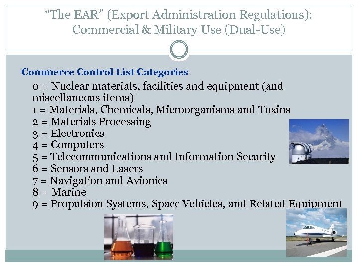 “The EAR” (Export Administration Regulations): Commercial & Military Use (Dual-Use) Commerce Control List Categories