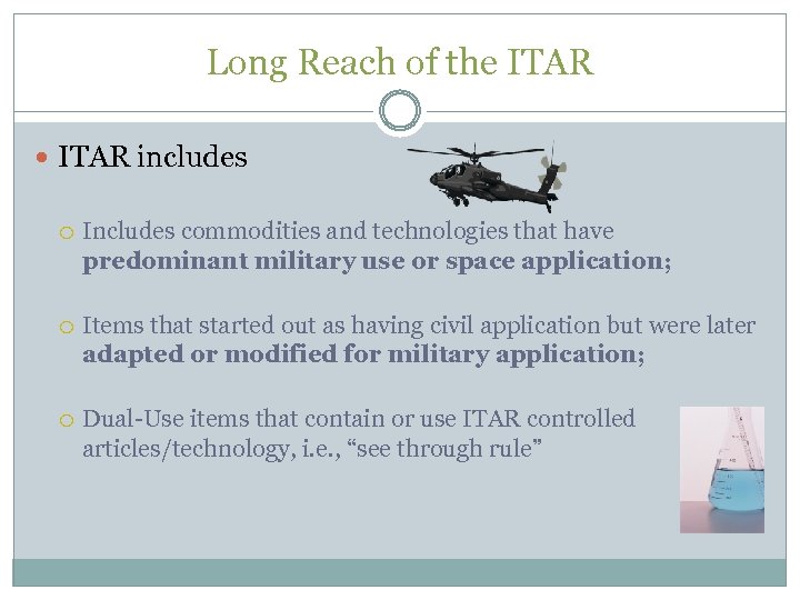 Long Reach of the ITAR includes Includes commodities and technologies that have predominant military