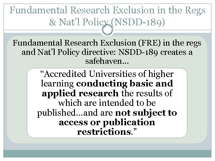 Fundamental Research Exclusion in the Regs & Nat’l Policy (NSDD-189) Fundamental Research Exclusion (FRE)