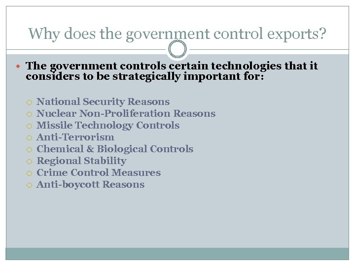 Why does the government control exports? The government controls certain technologies that it considers