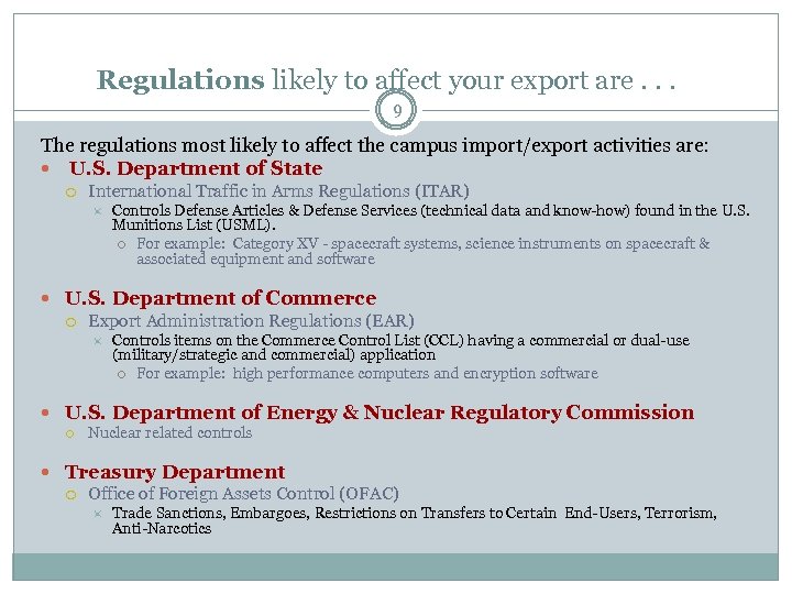 Regulations likely to affect your export are. . . 9 The regulations most likely