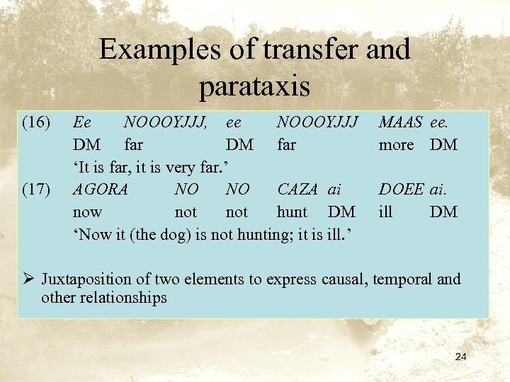 Examples of transfer and parataxis (16) (17) Ee NOOOYJJJ, ee NOOOYJJJ DM far ‘It