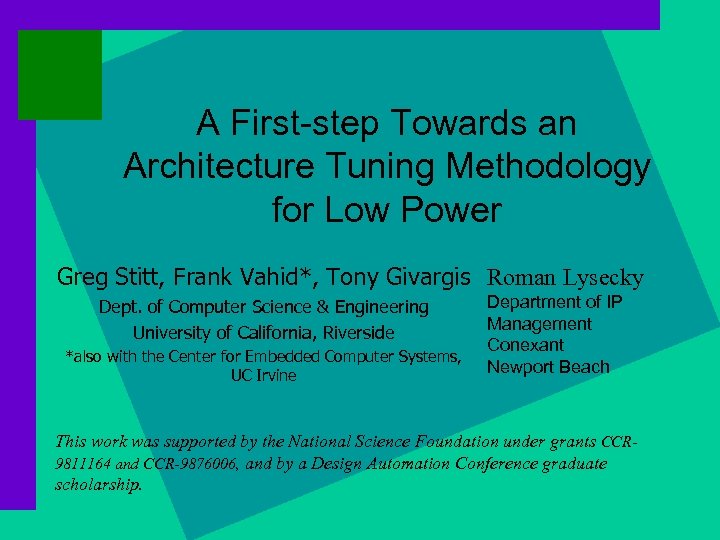A First-step Towards an Architecture Tuning Methodology for Low Power Greg Stitt, Frank Vahid*,