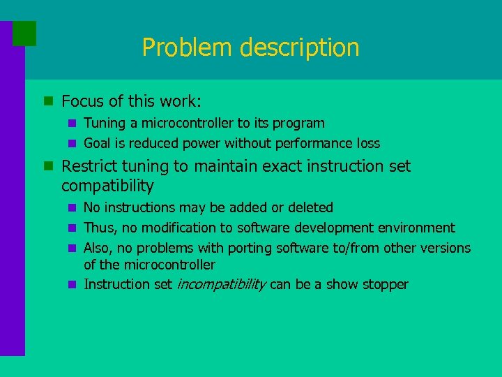 Problem description n Focus of this work: n Tuning a microcontroller to its program