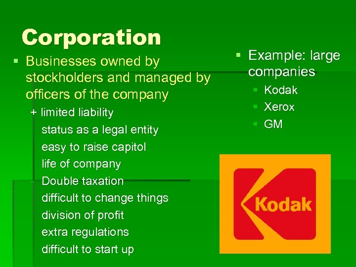 Corporation § Businesses owned by stockholders and managed by officers of the company +