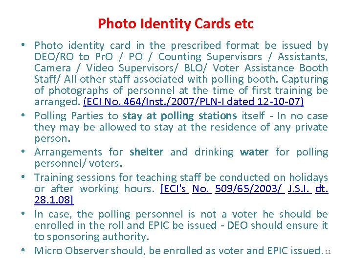 Photo Identity Cards etc • Photo identity card in the prescribed format be issued