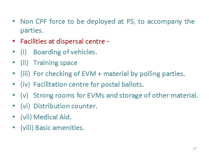 • Non CPF force to be deployed at PS, to accompany the parties.