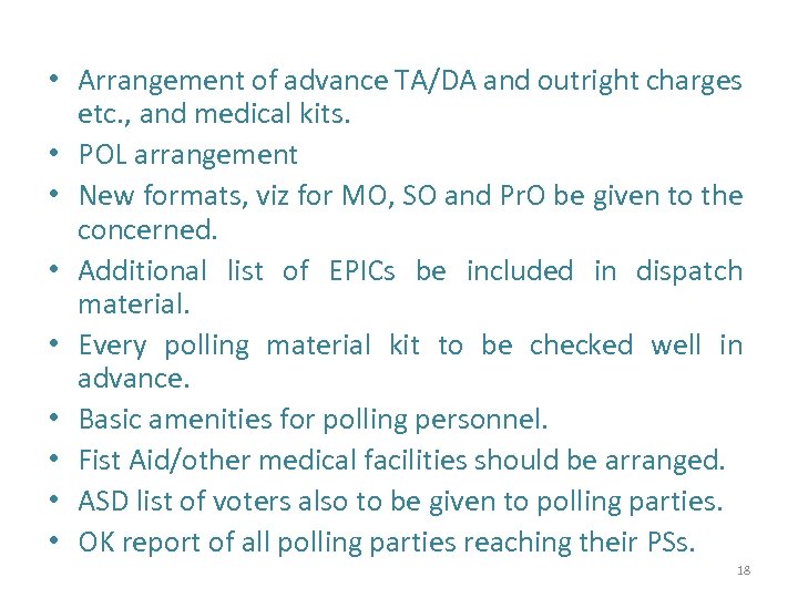  • Arrangement of advance TA/DA and outright charges etc. , and medical kits.