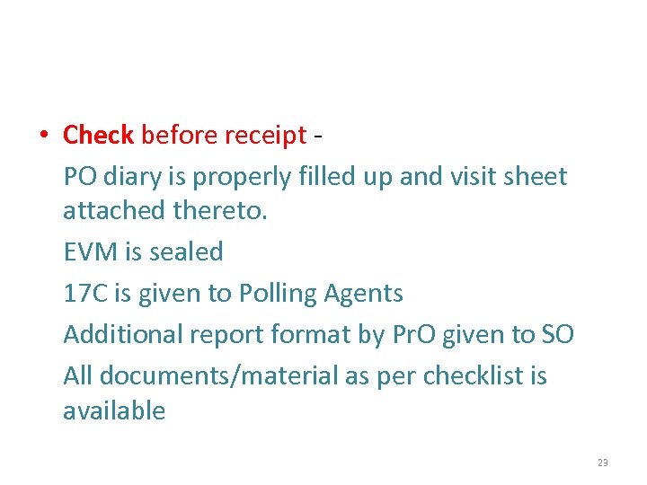  • Check before receipt PO diary is properly filled up and visit sheet