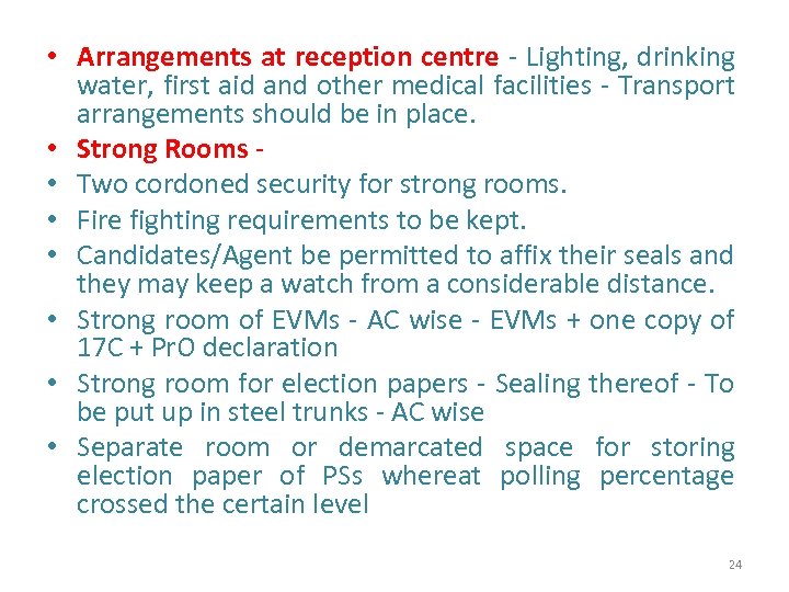  • Arrangements at reception centre - Lighting, drinking water, first aid and other