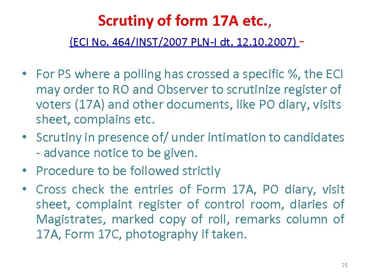 Scrutiny of form 17 A etc. , (ECI No. 464/INST/2007 PLN-I dt. 12. 10.