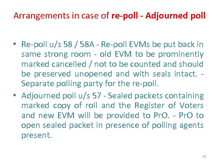 Arrangements in case of re-poll - Adjourned poll • Re-poll u/s 58 / 58