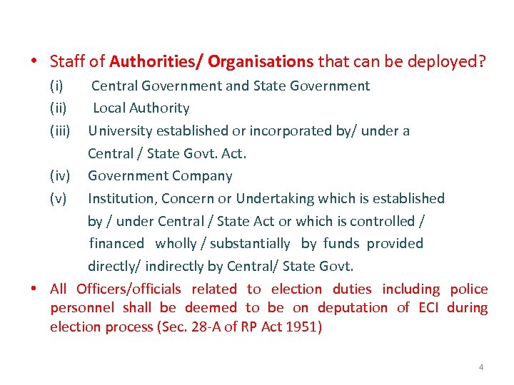  • Staff of Authorities/ Organisations that can be deployed? (i) (iii) Central Government