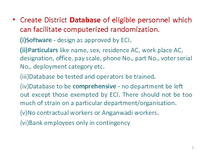  • Create District Database of eligible personnel which can facilitate computerized randomization. (i)Software