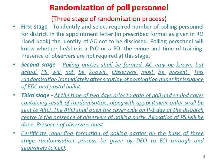 Randomization of poll personnel (Three stage of randomisation process) • First stage - To