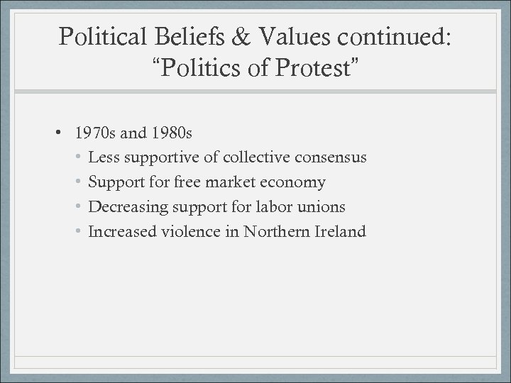 Political Beliefs & Values continued: “Politics of Protest” • 1970 s and 1980 s