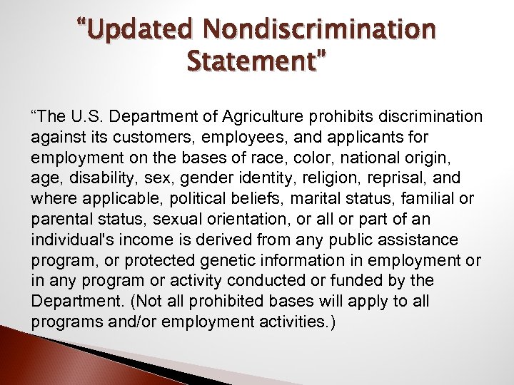 “Updated Nondiscrimination Statement” “The U. S. Department of Agriculture prohibits discrimination against its customers,