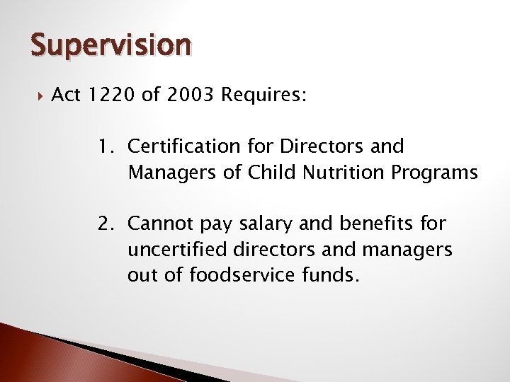 Supervision Act 1220 of 2003 Requires: 1. Certification for Directors and Managers of Child