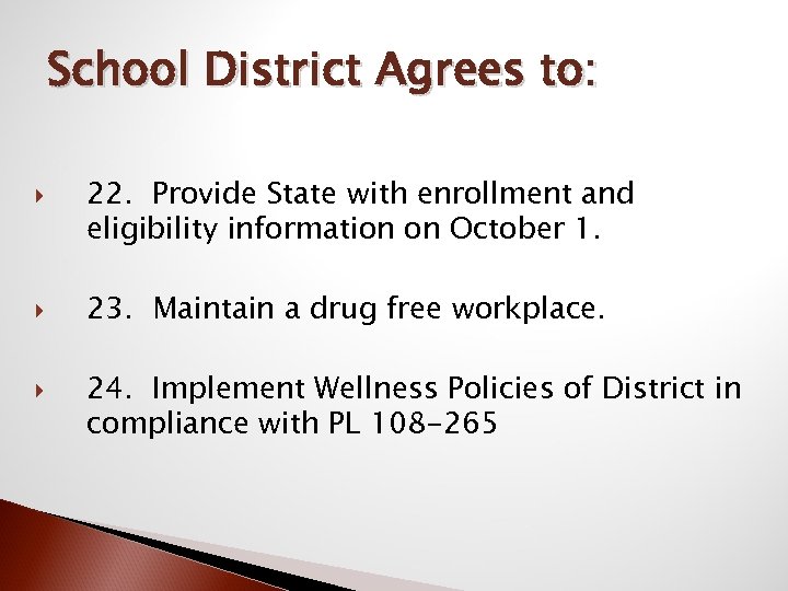 School District Agrees to: 22. Provide State with enrollment and eligibility information on October