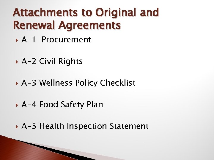 Attachments to Original and Renewal Agreements A-1 Procurement A-2 Civil Rights A-3 Wellness Policy