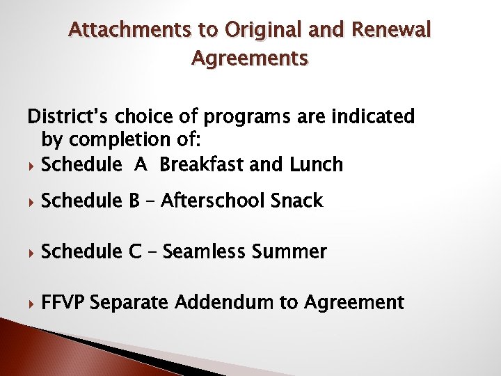 Attachments to Original and Renewal Agreements District’s choice of programs are indicated by completion