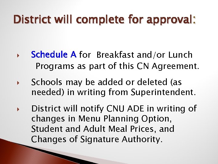 District will complete for approval: Schedule A for Breakfast and/or Lunch Programs as part