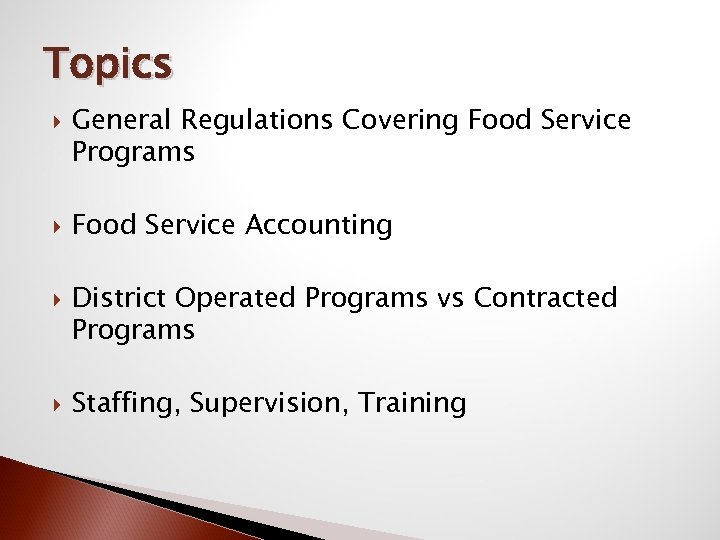 Topics General Regulations Covering Food Service Programs Food Service Accounting District Operated Programs vs