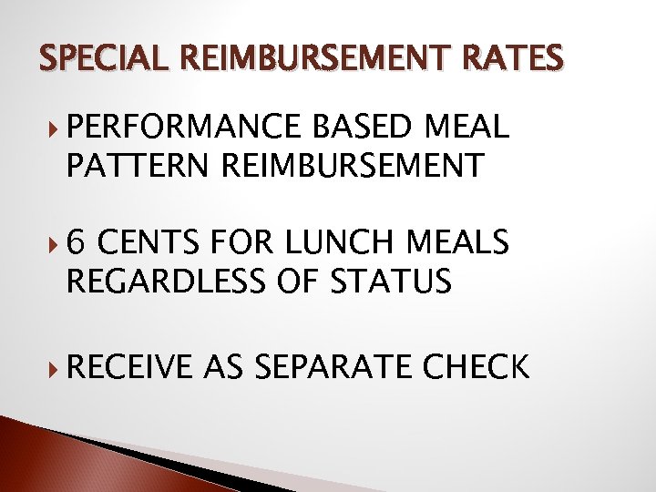 SPECIAL REIMBURSEMENT RATES PERFORMANCE BASED MEAL PATTERN REIMBURSEMENT 6 CENTS FOR LUNCH MEALS REGARDLESS