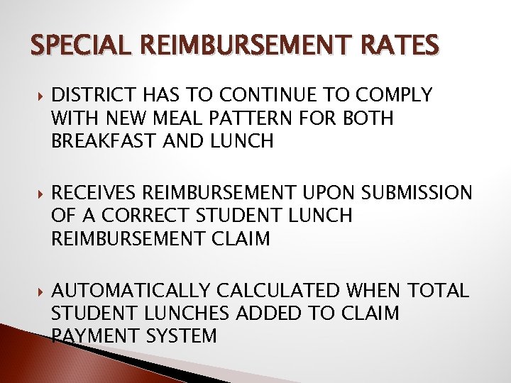 SPECIAL REIMBURSEMENT RATES DISTRICT HAS TO CONTINUE TO COMPLY WITH NEW MEAL PATTERN FOR